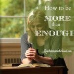 How to be More than Enough