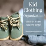 Kids hand-me-downs can be a life saver or time waster. It all depends on how you sort, store, and organize. Check out our clothing organization for 6 kids!