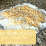 Easy Shepherd’s Pie: A Great Freezer Meal!