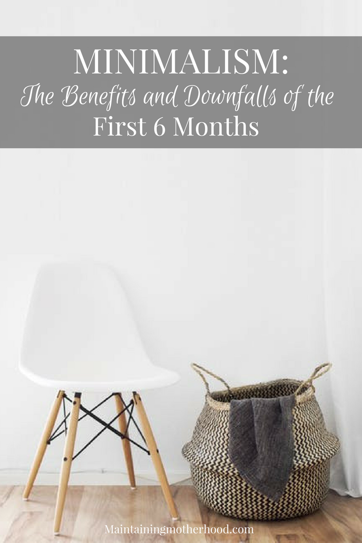 Is your life crazy? After actively working toward a minimalist or simplified lifestyle, we have learned some of the benefits and downfalls of minimalism: 6 months in.