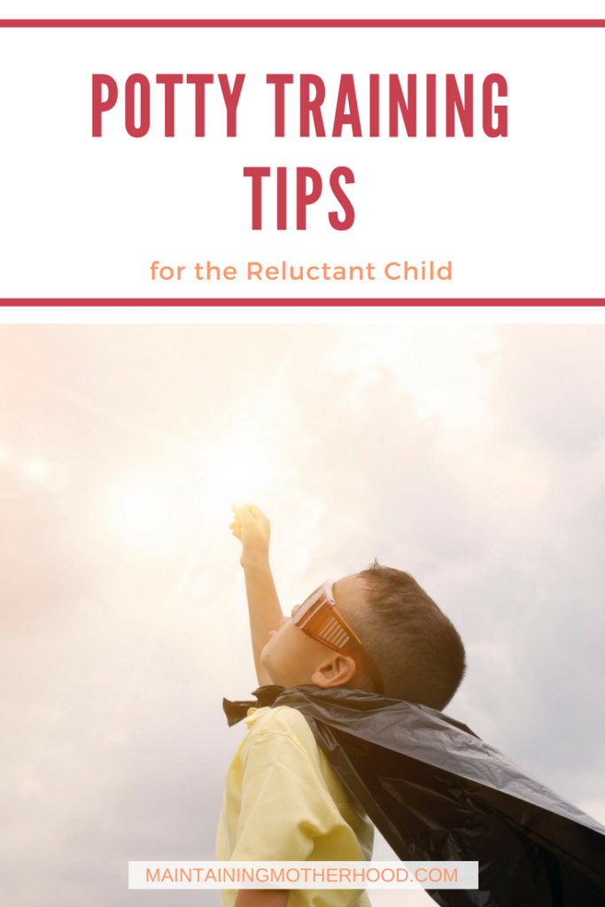 Potty Training the Reluctant Child Maintaining Motherhood