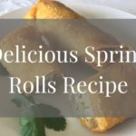Delicious Spring Rolls Recipe
