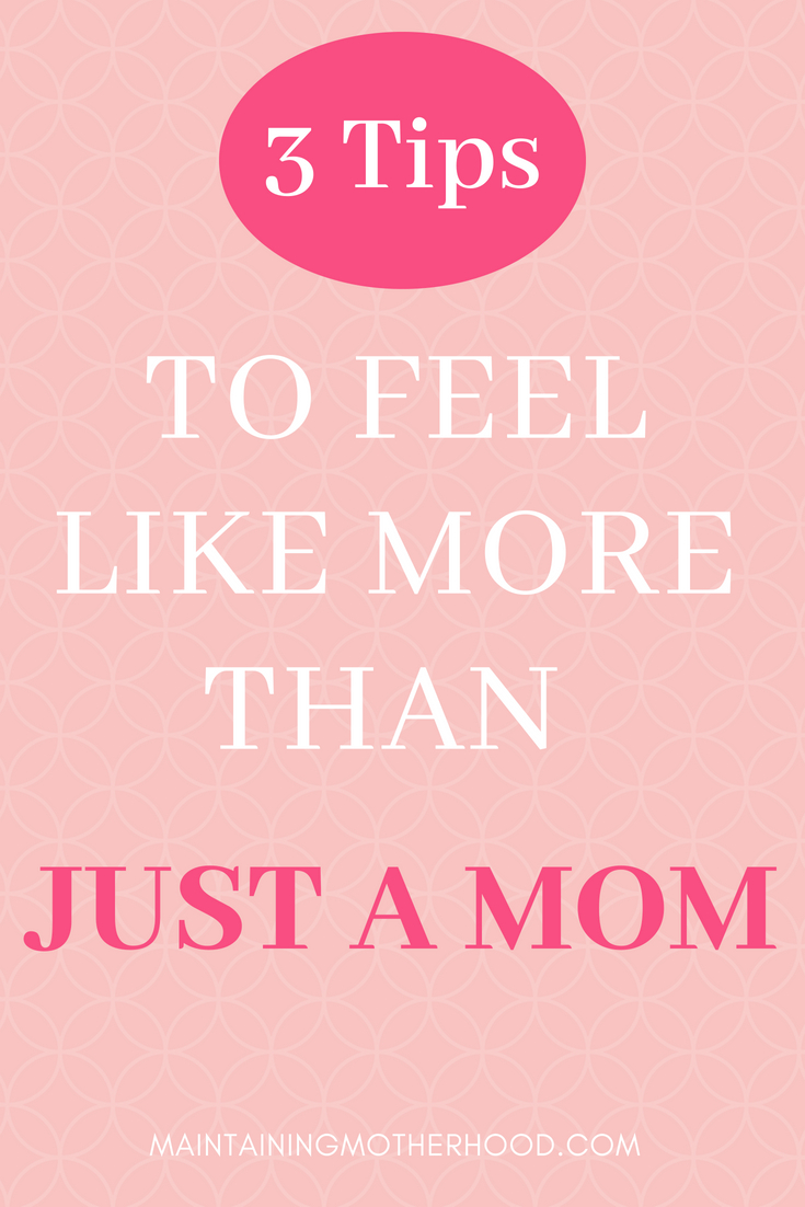 Do you ever feel like you are JUST a mom? There are so many days where being a mom is by far the most thankless job in the world! Here are 3 tips to help you stand confident in being a Mother!