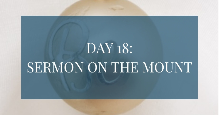 Christmas Countdown Book Day 18: Sermon on the Mount. See the art, scripture, song, video, and ornament that help us remember Christ.