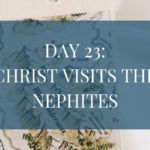 Christmas Countdown Book Day 23: Christ Visits the Nephites