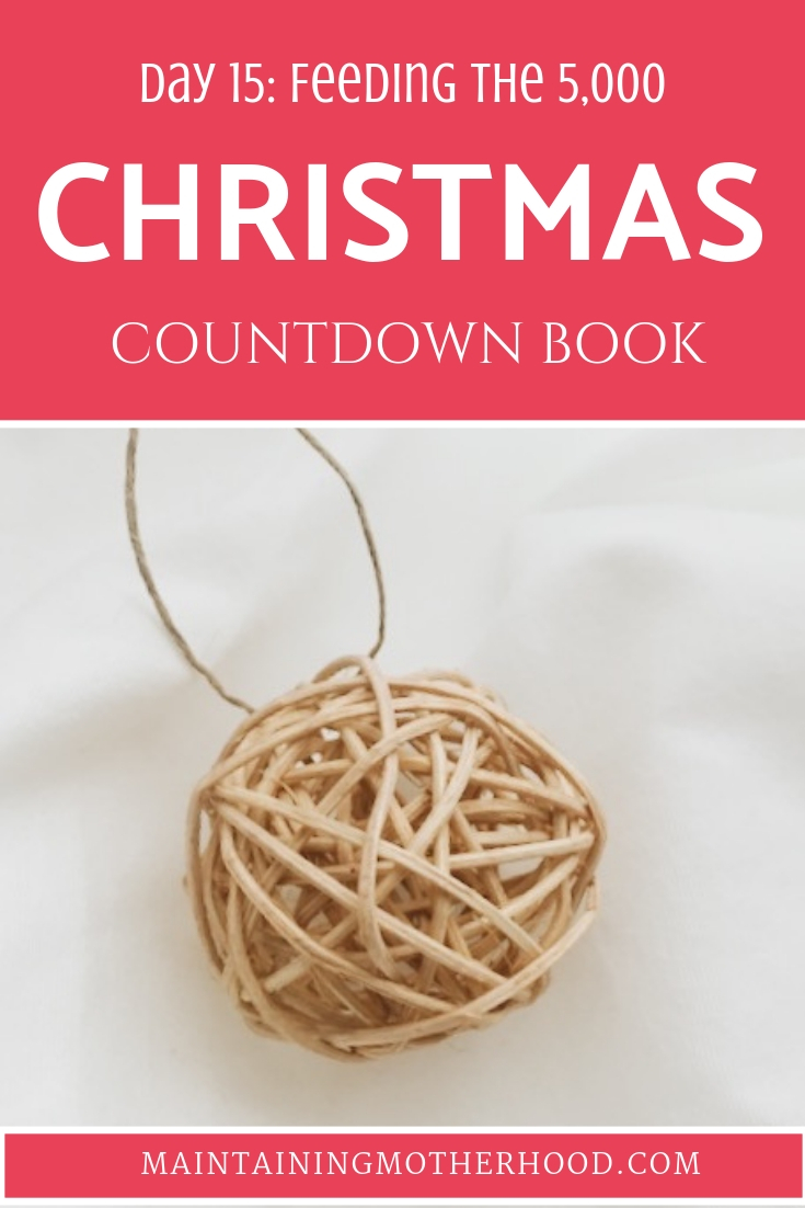 Christmas Countdown Book Day 15: Feeding the 5,000. See the art, scripture, song, video, and ornament that help us remember Christ.
