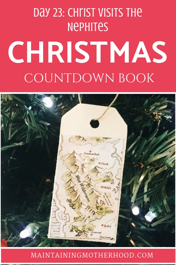 Christmas Countdown Book Day 23: Christ Visits the Nephites. See the art, scripture, song, video, and ornament that help us remember Christ.