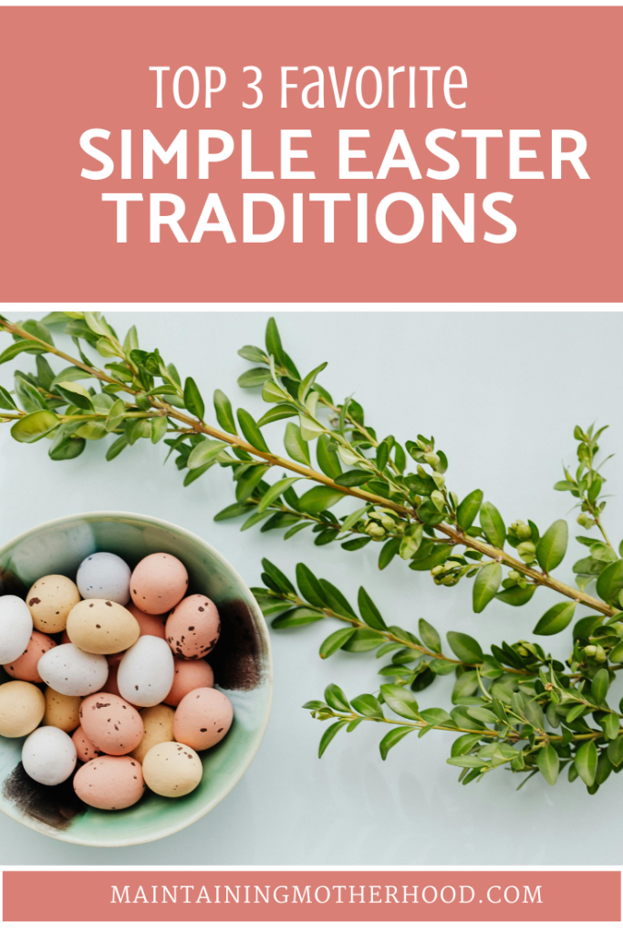 Looking for Easter ideas? Simple Easter traditions keep the holiday simple yet memorable for the whole family. Here are our 3 favorite traditions!